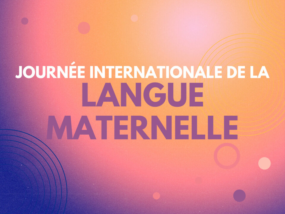 2025_02_21_journee_internationale_de_la_langue_maternelle_concilier_multilinguisme_et_technologie